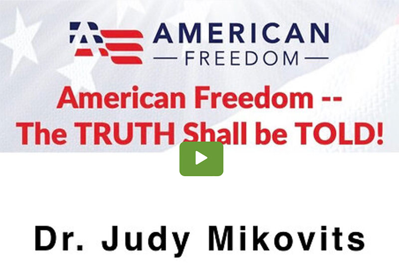 American Freedom - Dr Judy Mikovits - The Truth Shall Be Told