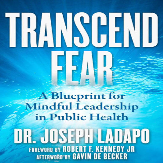 Transcending Fear: A Blueprint for Mindful Leadership in Public Health, Florida’a Surgeon General, Dr. Joseph Ladapo