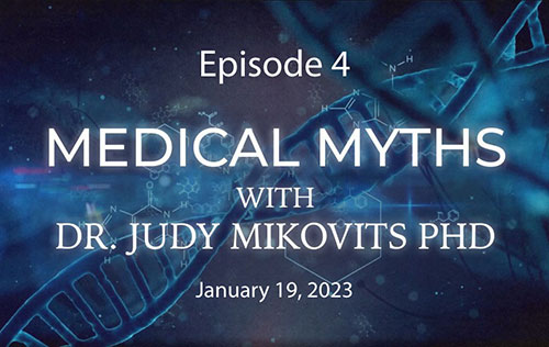 Medical Myths with Dr Judy Mikovits Episode 4
