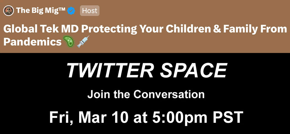 Twitter Space Global Tek MD: Protecting Your Children & Family From Pandemics