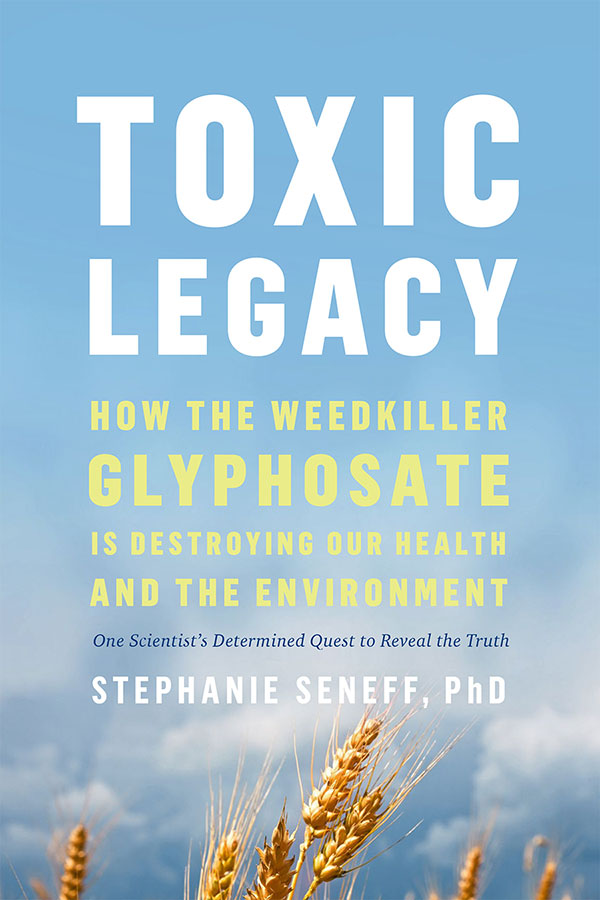 Toxic Legacy by Stephanie Seneff