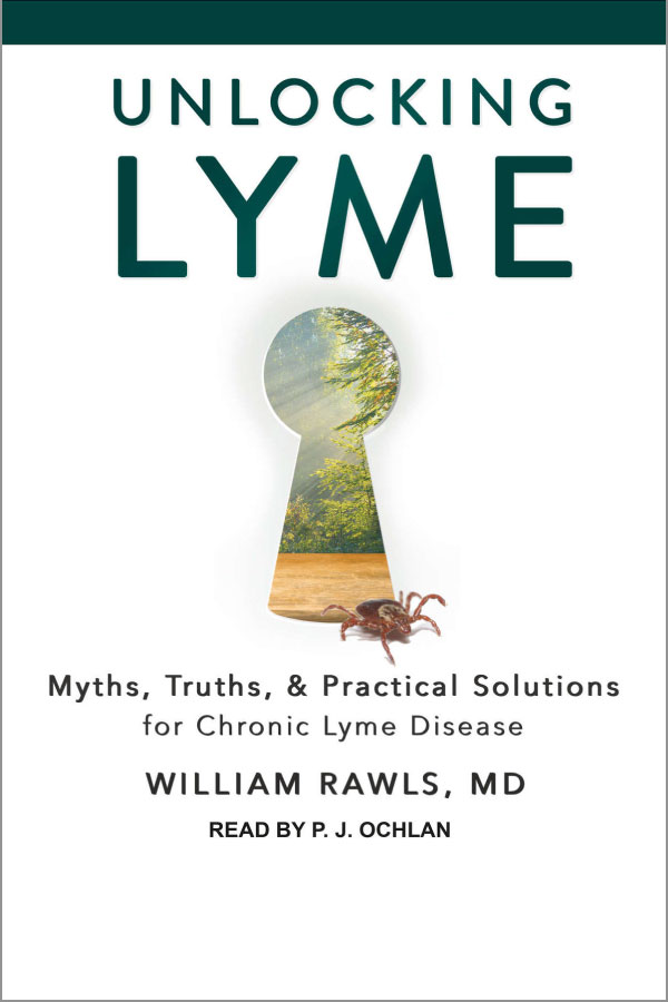 Unlocking Lyme by Dr. Bill Rawls