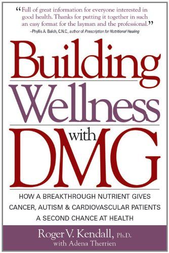 Building Wellness with DMG by Dr. Roger Kendall